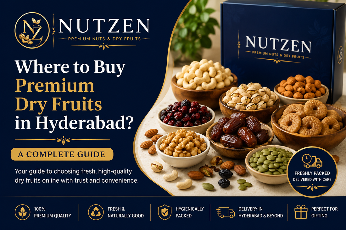 Where to Buy Premium Dry Fruits in Hyderabad? A Complete Guide
